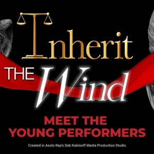 Video: Meet the Young Performers of AsoloRep INHERIT THE WIND Video