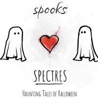 SPOOKS & SPECTRES: Haunting Tales Of Halloween New Musical Premiering In Westchester  Photo