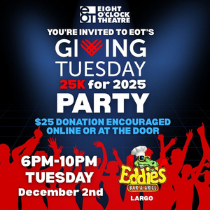 Eight O'Clock Theatre Will Launch $25k For 2025 Giving Tuesday Campaign With Communit