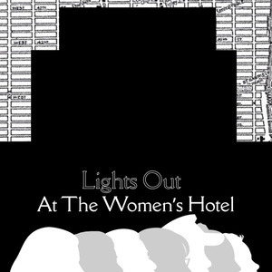 LIGHTS OUT AT THE WOMEN'S HOTEL to Make World Premiere at Chain Theatre Festival Photo