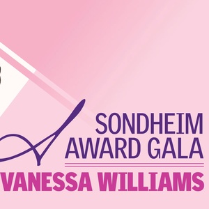 Feature: SONDHEIM AWARD GALA: Vanessa Williams Tenacity, Talent, and Artistry