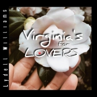 Lydell Williams Releases New Single 'Virginia's For Lovers' Video