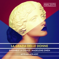 Ensemble La Cigale to Release Analekta : La Grazia Delle Donne Photo