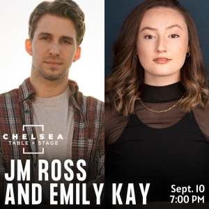 JM Ross and Emily Kay Will Play Chelsea Table + Stage On September 10th Video