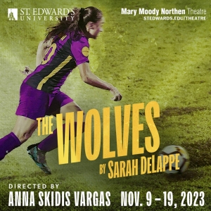 THE WOLVES to Play Mary Moody Northen Theatre Beginning This Week