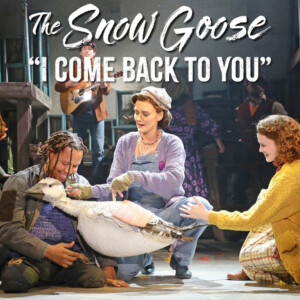 Video: 'I Come Back To You' from Goodspeed's THE SNOW GOOSE Photo