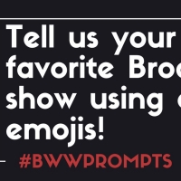 BWW Prompts: Share Your Favorite Broadway Show Using Only Emojis! Photo