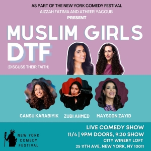 Aizzah Fatima And Atheer Yacoub Present MUSLIM GIRLS DTF Standup Show At New York Com Photo