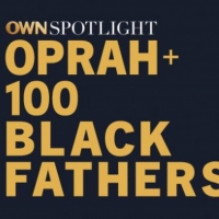 Oprah Winfrey Hosts OWN SPOTLIGHT: OPRAH AND 100 BLACK FATHERS Photo