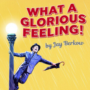 WHAT A GLORIOUS FEELING! to Open at freeFall Theatre Photo