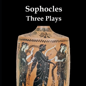 New Translation of SOPHOCLES - THREE PLAYS Released Interview