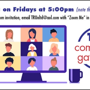 TRU Presents Community Gathering Via Zoom - Don't Just Stand There - Do Something…