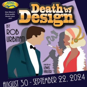 The Adobe Theatre Will Present DEATH BY DESIGN Beginning in August