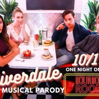 RIVERDALE: THE MUSICAL PARODY to Premiere at Bourbon Room This Month