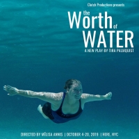 Tickets Now On Sale For Clutch Productions' THE WORTH OF WATER Photo