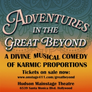 New Musical ADVENTURES IN THE GREAT BEYOND to Open at The Hudson MainStage in November Photo