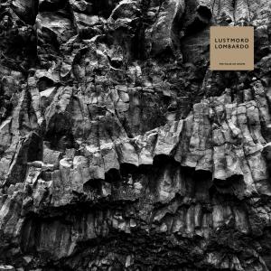 Lustmord Lombardo Release New Track From THE PULSE OF ATOMS Album