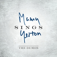 MAURY SINGS YESTON: THE DEMOS Now Available as 2-CD Set