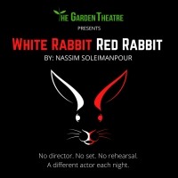 The Garden Theatre Presents WHITE RABBIT RED RABBIT This Month Photo