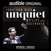 Pianist Jonathan Biss' UNQUIET: MY LIFE WITH BEETHOVEN To Be Released Thursday…
