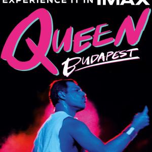 QUEEN BUDAPEST Concert Film to Screen in IMAX for Limited Two-Day Run Photo