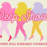 Paper Doll Ensemble to Present A (MARSHMALLOW) PEEP SHOW FUNDRAISER This Month Photo
