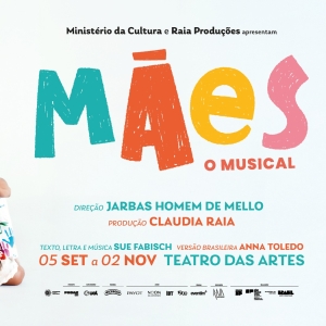 M?ES – O MUSICAL Arrives in S?o Paulo, A Heartfelt, Good-humored Look at Modern Mothe