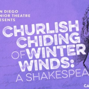 Spotlight: CHURLISH CHIDING OF WINTER WINDS: A SHAKESPEARIMENT! at San Diego Junior T Special Offer