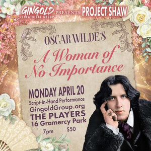 Cast Set For Gingold Theatrical Groups A WOMAN OF NO IMPORTANCE Photo