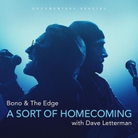 VIDEO: Disney+ Drops BONO & THE EDGE: A SORT OF HOMECOMING, WITH DAVE LETTERMAN Trail Photo