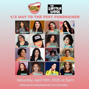 Latina Comedy Festival to Team Up With The Lincoln Lodge For 2025 Return Photo