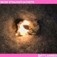 Neon Straightjackets Release New Single '$#!7CANNED' Photo