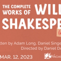THE COMPLETE WORKS OF WILLIAM SHAKESPEARE (ABRIDGED) Comes to The Vagabond Players Stage