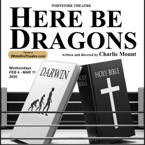 HERE BE DRAGONS To Open At Whitefire Theatre In Sherman Oaks Photo