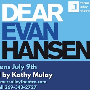 DEAR EVAN HANSEN to Close Season 18 at Farmers Alley Theatre