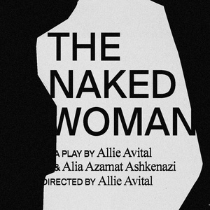 THE NAKED WOMAN From PM Theater Will Make World Premiere at Theatre 154 Photo