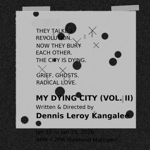 New Political Drama MY DYING CITY VOL. II to be Presented at Kangalee Arts Ensemble Photo