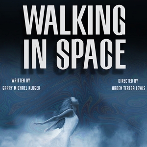 WALKING IN SPACE to Make its World Premiere at Theatre West