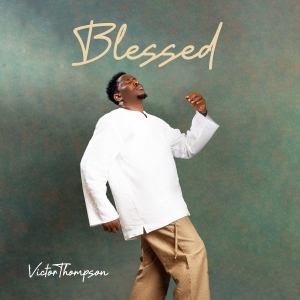 Victor Thompson Presents Debut Album Blessed Photo