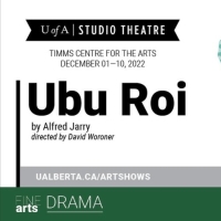 Review: Absurdist Drama UBU ROI Earns Big Laughs at the Timms Centre for the Arts' Studio Theatre