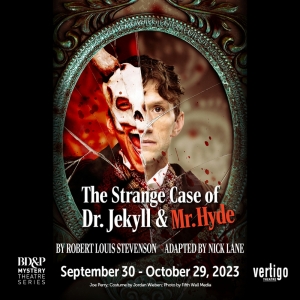 Vertigo Theatre to Present THE STRANGE CASE OF DR. JEKYLL AND MR. HYDE