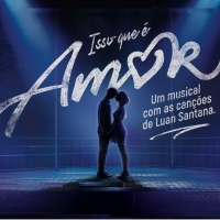 BWW Review: With Songs by Luan Santana and Talking About The Importance of Music and Love, Musical ISSO QUE E AMOR Opens in SP