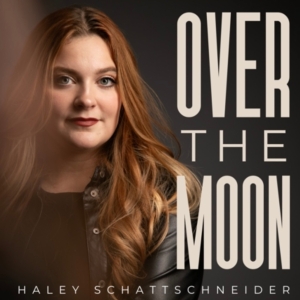 Listen: Haley Schattschneider's OVER THE MOON Out Now Interview