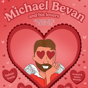 MICHAEL BEVAN AND HIS LOVERS to be Presented at The Slipper Room on Valentine's Eve! Photo