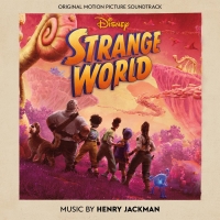 Disney Releases STRANGE WORLD Soundtrack Featuring Score By Henry Jackman