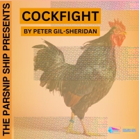 The Parsnip Ship Announces Live Recording Of COCKFIGHT By Peter Gil-Sheridan