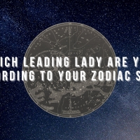 BWW Blog: Which Leading Lady Are You, According to Your Zodiac Sign?