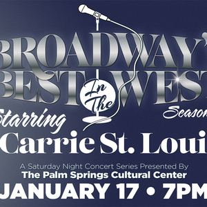 Previews: BROADWAYS BEST...IN THE WEST: CARRIE ST. LOUIS at Palm Springs Cultural Center Photo