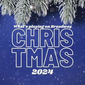 What's Playing on Broadway: Christmas Week 2024 Interview