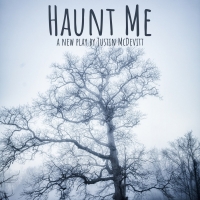 Justin McDevitt's Newest Play HAUNT ME To Receive A Reading At Theater For The New Ci Photo